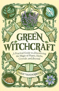 Green Witchcraft by Paige Vandertbeck